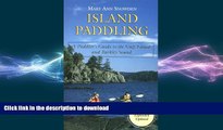 READ PDF Island Paddling: A Paddler s Guide to the Gulf Islands and Barkley Sound READ PDF BOOKS