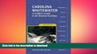 READ THE NEW BOOK Carolina Whitewater: A Paddler s Guide to the Western Carolinas (Canoe and Kayak