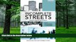 Big Deals  Incomplete Streets: Processes, practices, and possibilities (Routledge Equity, Justice