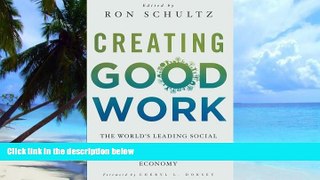 Big Deals  Creating Good Work: The World s Leading Social Entrepreneurs Show How to Build A