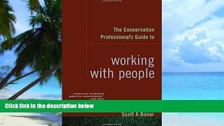 Big Deals  The Conservation Professional s Guide to Working with People  Free Full Read Most Wanted