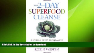 FAVORITE BOOK  The 2-Day Superfood Cleanse: A Weekly Detox Program to Boost Energy, Lose Weight