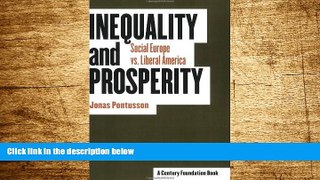 Must Have  Inequality and Prosperity: Social Europe Vs. Liberal America  READ Ebook Full Ebook Free