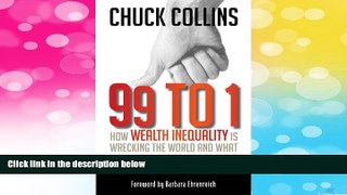 Must Have  99 to 1: How Wealth Inequality Is Wrecking the World and What We Can Do about It