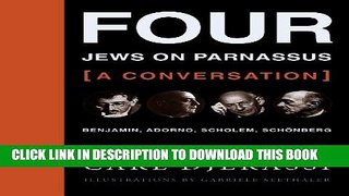 New Book Four Jews on Parnassus -- A Conversation: Benjamin, Adorno, Scholem, SchÃ¶nberg [With