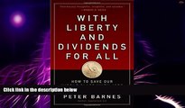 Big Deals  With Liberty and Dividends for All: How to Save Our Middle Class When Jobs Don t Pay