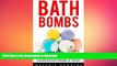READ  Bath Bombs: Simple Beginners Guide - Easy DIY Organic Recipes To Making Luxurious Bath