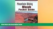 FREE DOWNLOAD  Mountain Biking Moab Pocket Guide 2nd: 42 of the Area s Greatest Off-Road Bicycle
