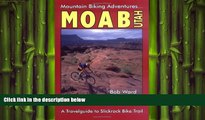 READ book  Moab, Utah: A Travelguide to Slickrock Bike Trail and Mountain Biking Adventures  BOOK