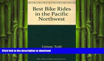 DOWNLOAD The Best Bike Rides in the Pacific Northwest: British Columbia, Idaho, Oregon, Washington