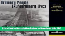 [Read] Ordinary People, Extraordinary Lives: A Pictorial History of Working People in New York