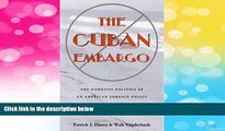 READ FREE FULL  The Cuban Embargo: Domestic Politics Of American Foreign Policy (Pitt Latin