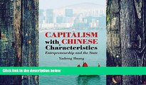 Big Deals  Capitalism with Chinese Characteristics: Entrepreneurship and the State  Best Seller