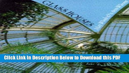 [Read] Glass Houses: A History of Greenhouses, Orangeries and Conservatories Ebook Free