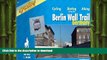 FAVORIT BOOK Berlin Wall Trail: Cycling Guide - A Route for Cyclists, Hikers and Skaters Along the