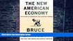 Big Deals  The New American Economy: The Failure of Reaganomics and a New Way Forward  Free Full