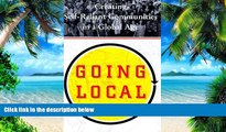 Big Deals  Going Local: Creating Self-Reliant Communities in a Global Age  Best Seller Books Best