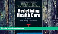 Big Deals  Redefining Health Care: Creating Value-Based Competition on Results (Hardcover)  Best