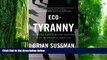 Big Deals  Eco-Tyranny: How the Left s Green Agenda will Dismantle America  Best Seller Books Most