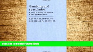 READ FREE FULL  Gambling and Speculation: A Theory, a History, and a Future of some Human