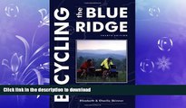 PDF ONLINE Bicycling the Blue Ridge: A Guide to the Skyline Drive and the Blue Ridge Parkway READ