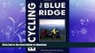 PDF ONLINE Bicycling the Blue Ridge: A Guide to the Skyline Drive and the Blue Ridge Parkway READ