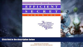 Big Deals  The Efficient Secret: The Cabinet and the Development of Political Parties in Victorian