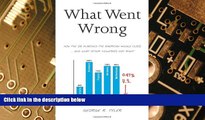 Big Deals  What Went Wrong: How the 1% Hijacked the American Middle Class . . . and What Other