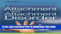 Collection Book A Short Introduction to Attachment and Attachment Disorder (JKP Short Introductions)