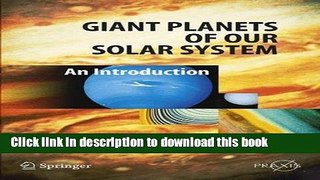 Read Giant Planets of Our Solar System: Atmospheres, Composition, and Structure (Springer Praxis
