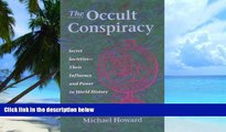 Big Deals  The Occult Conspiracy: Secret Societies--Their Influence and Power in World History