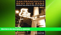 READ ONLINE San Francisco s Best Dive Bars: Drinking and Diving in the City by the Bay READ NOW