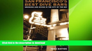 READ ONLINE San Francisco s Best Dive Bars: Drinking and Diving in the City by the Bay READ NOW