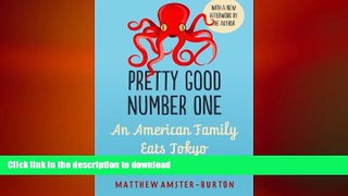 READ PDF Pretty Good Number One: An American Family Eats Tokyo READ EBOOK