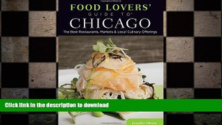 READ PDF Food Lovers  Guide toÂ® Chicago: The Best Restaurants, Markets   Local Culinary Offerings