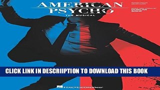 [PDF] American Psycho: The Musical: Vocal Selections Full Online