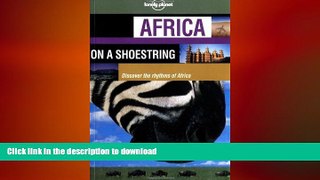 READ PDF Lonely Planet Africa on a Shoestring READ PDF FILE ONLINE