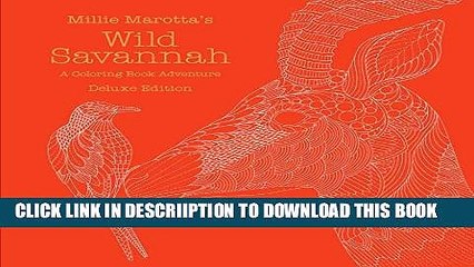 [PDF] Millie Marotta s Wild Savannah: Deluxe Edition: A Coloring Book Adventure (A Millie Marotta