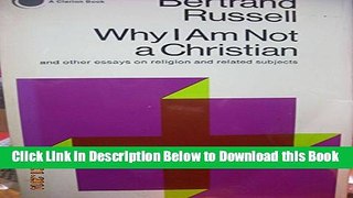 [Reads] Why I Am Not a Christian   Other Essays on Religion   Related Subjects Edited With an