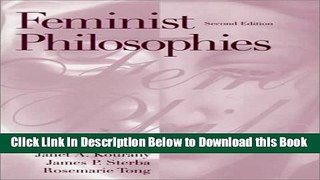 [Best] Feminist Philosophies: Problems, Theories, and Applications (2nd Edition) Online Ebook