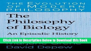 [Best] The Philosophy of Biology: An Episodic History (The Evolution of Modern Philosophy) Online