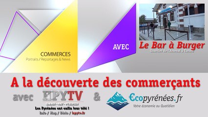 HPyTv Découverte | Le Bar à Burgers à Tarbes (Juillet 2016)