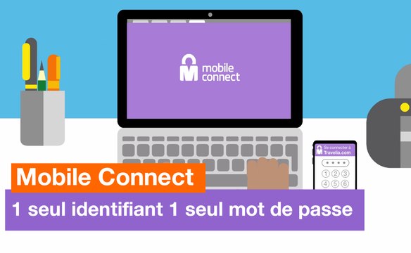 Mobile Connect – 1 seul identifiant 1 seul mot de passe – Orange