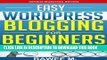 [PDF] Easy WordPress Blogging For Beginners: A Step-by-Step Guide to Create a WordPress Website,