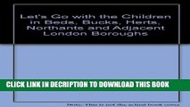 [PDF] Let s Go with the Children in Beds, Bucks, Herts, Northants and Adjacent London Boroughs