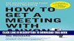 [Download] How to Get a Meeting with Anyone: The Untapped Selling Power of Contact Marketing