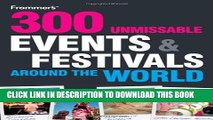 [PDF] 300 Unmissable Events and Festivals Around the World Popular Colection