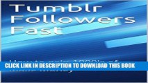 [PDF] Tumblr Followers Fast: How to gain 1000 s of Tumblr Followers and Make Money Full Online