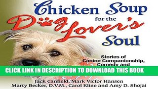 [PDF] Chicken Soup for the Dog Lover s Soul: Stories of Canine Companionship, Comedy and Courage