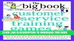 Collection Book The Big Book of Customer Service Training Games: Quick, Fun Activities for